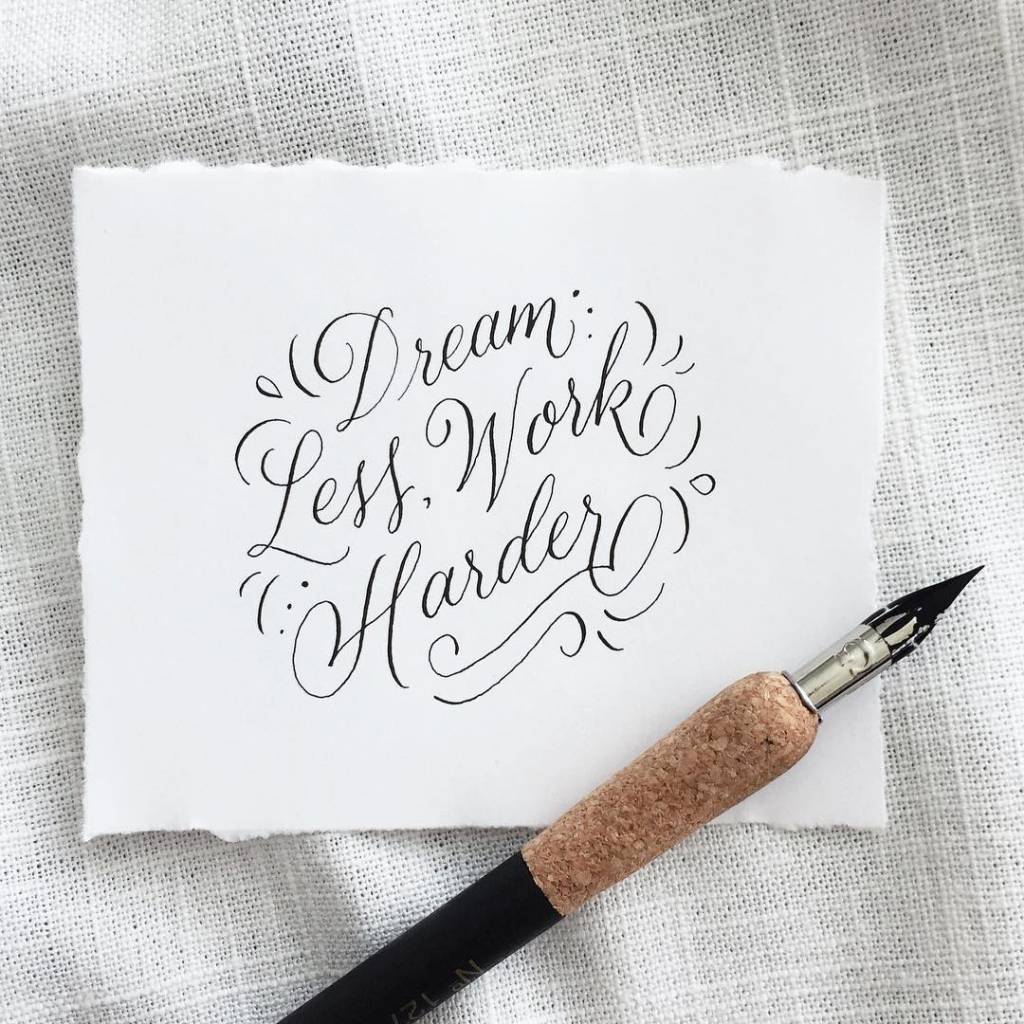 Dream Less Work Harder Calligraphy